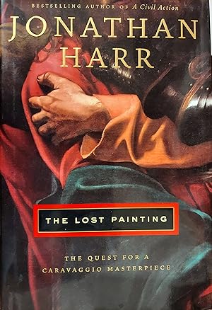 The Lost Painting : The Quest for a Caravaggio Masterpiece