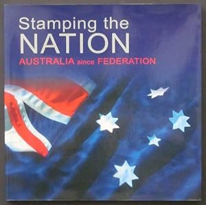 Stamping the Nation Australia Since Federation