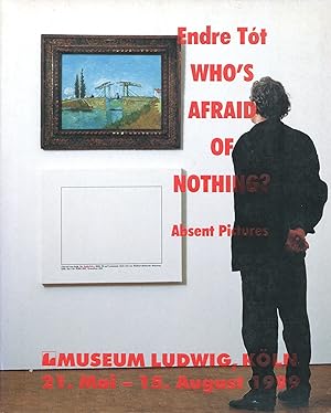 Endre Tot. Who's Afraid of Nothing? Absent Pictures