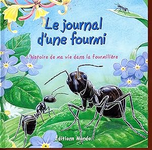 le journal d'une fourmi, l'histoire de ma vie dans la fourmilière