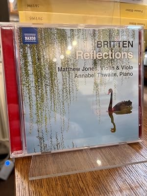 Benjamin Britten: Reflections. Matthew Jones, Violin & Viola; Annabel Thwaite, Piano.