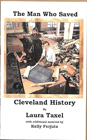 THE MAN WHO SAVED CLEVELAND HISTORY Martin Hauserman's passion for preserving remnants of the pas...