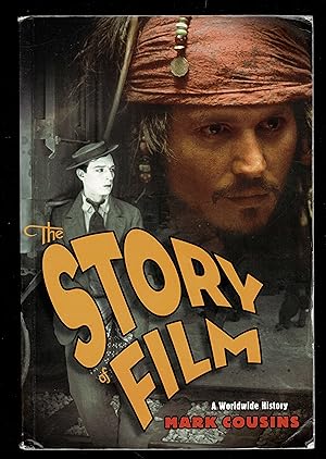 The Story Of Film: A Worldwide History Of Film From The Host Of The Bbc's "Scene By Scene"