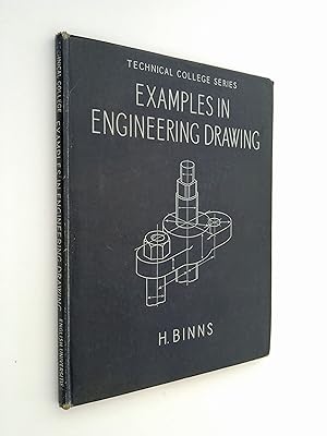 Examples in Engineering Drawing: Volume 1 (First year Course) (Technical College Series)