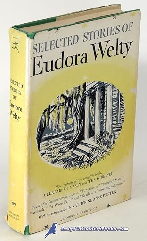 Selected Stories of Eudora Welty: A Curtain of Green and Other Stories -and- The Wide Net and Oth...