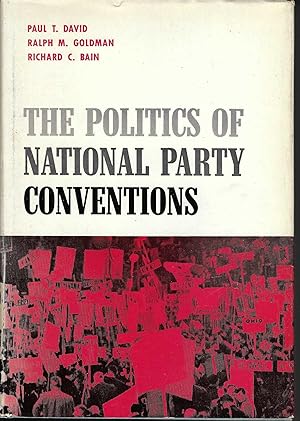 The Politics of National Party Conventions (1st edition, 1960)