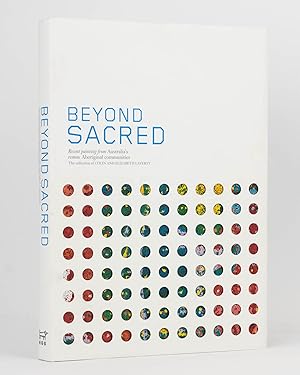 Beyond Sacred. Recent Paintings from Australia's Remote Aboriginal Communities. The Collection of...