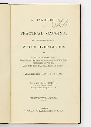 A Handbook of Practical Gauging, with Instructions in the Use of Sykes's Hydrometer. Also, a Chap...