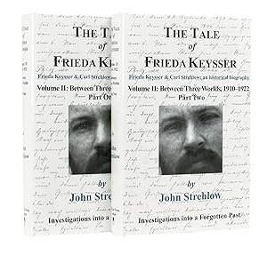 The Tale of Frieda Keysser. Frieda Keysser and Carl Strehlow: an Historical Biography. Volume 2: ...