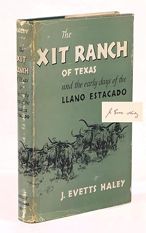 The XIT Ranch of Texas and the Early Days of the Llano Estacado [SIGNED]