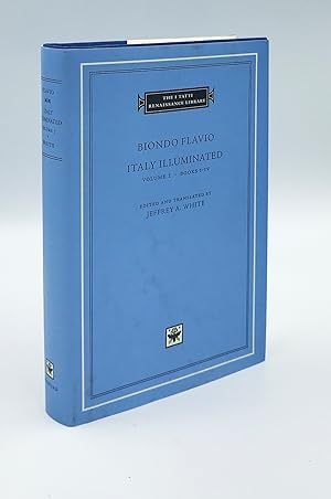 Italy Illuminated, Volume 1: Books I-IV (The I Tatti Renaissance Library) (Latin Edition)