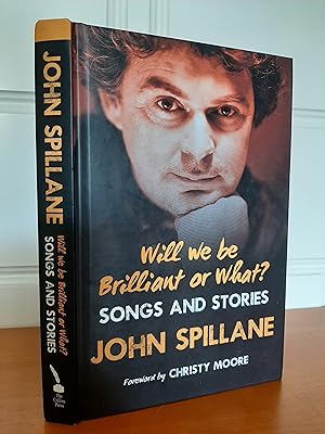 Will We Be Brilliant or What?: Songs & Stories [Inscribed by Author]
