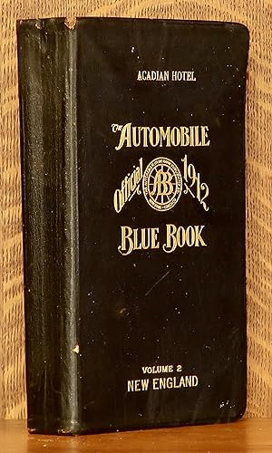 AUTOMOBILE BLUE BOOK OFFICIAL 1912, VOL. 2 - NEW ENGLAND AND EASTERN CANADA - A TOURING HAND-BOOK...