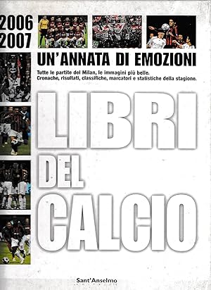 UN'ANNATA DI EMOZIONI 2006 - 2007 TUTTE LE PARTITE DEL TORO, LE IMMAGINI PIU' BELLE. CRONACHE, RI...