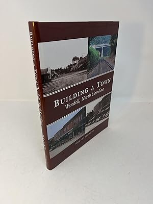 BUILDING A TOWN: Wendell, North Carolina (Signed)