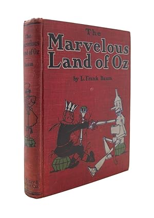 Marvelous Land of Oz Being an account of the further adventures of the Scarecrow and Tin Woodman ...