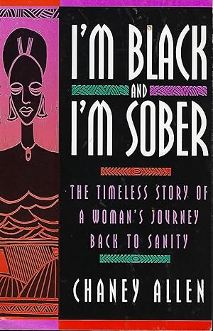 I'M BLACK AND SOBER: THE TIMELESS STORY OF A WOMAN'S JOURNEY BACK TO SANITY