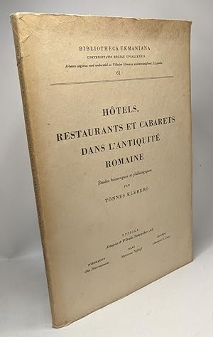 Hôtels restaurants et cabarets dans l'antiquité romaine - études historiques et philologiques / B...