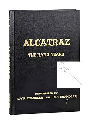 Alcatraz: The Hard Years, 1934-1938; As Recalled by One of the Prison's First Guards and Recorded...