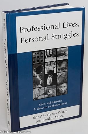 Professional Lives, Personal Struggles: Ethics and Advocacy in Research on Homelessness