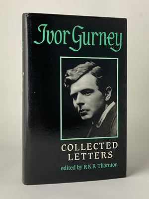 Ivor Gurney - Collected Letters