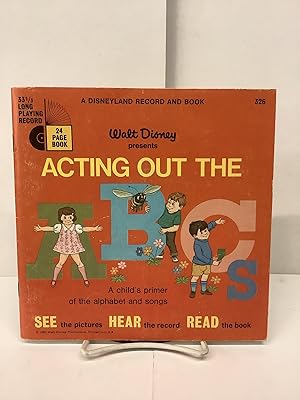 Acting Out the ABCs, A Child's Primer of the Alphabet and Songs, A Disneyland Record and Book, LL...