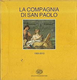 La Compagnia di San Paolo : 1563-2013