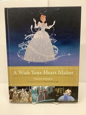 A Wish Your Heart Makes, From the Grimm Brothers' Aschenputtel to Disney's Cinderella