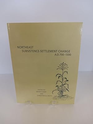 Northeast Subsistence-Settlement Change A.D. 700-1300