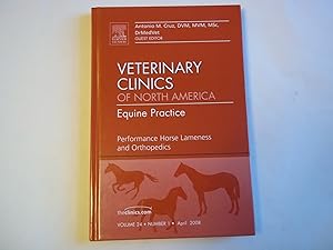 Performance Horse Lameness and Orthopedics, An Issue of Veterinary Clinics: Equine Practice (Volu...