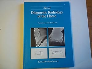Atlas of Diagnostic Radiology of the Horse: Diseases of the Front Limb Pt. 1
