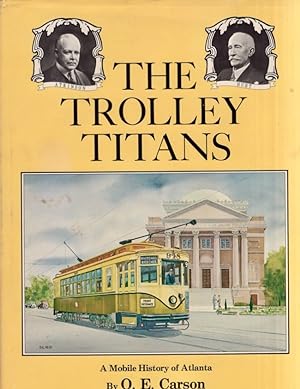 The Trolley Titans: A Mobile History of Atlanta Signed, inscribed by the author