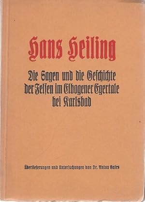Hans Heiling - Die Sagen und die Geschichte der Felsen im Elbogener Egertale bei Karlsbad.