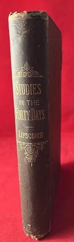 Studies in the Forty Days Between Christ's Resurrection and Ascension (SCARCE 1ST)