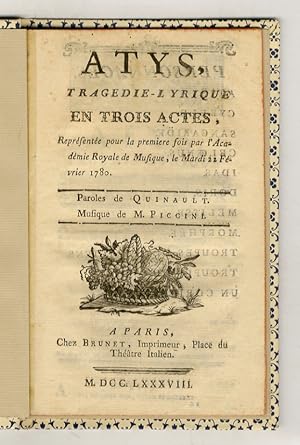 Atys, tragédie lyrique en trois actes. Représentée pour la première fois par l'Académie Royale de...