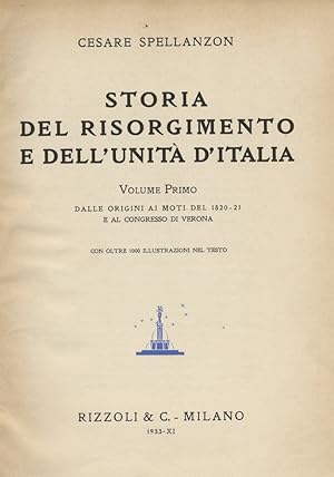Storia del Risorgimento e dell'Unità d'Italia. Volume primo: dalle origini ai moti del 1820-21 e ...