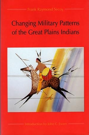 Changing Military Patterns of the Great Plains Indians (17th Century Through Early 19th Century)