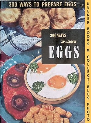 300 Ways To Serve Eggs, #10: Encyclopedia Of Cooking 24 Volume Set Series