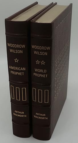 WOODROW WILSON AMERICAN PROPHET AND WORLD PROPHET [Two Volumes]