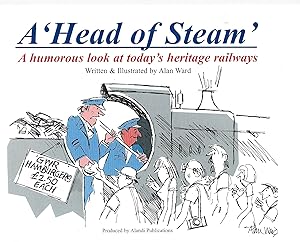 A 'Head of Steam'. A Humorous Look at Today's Heritage Railways