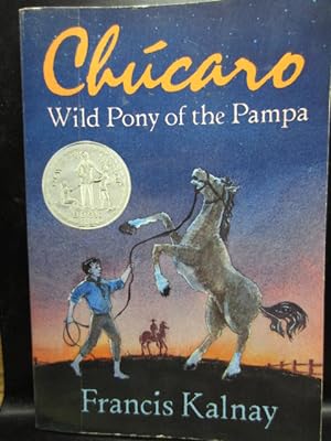 CHUCARO: Wild Pony of the Pampa (Newbery Honor Roll)