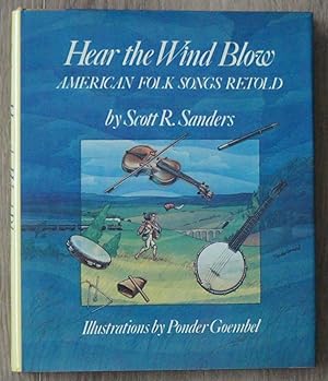 Hear the Wind Blow. American Folk Songs Retold