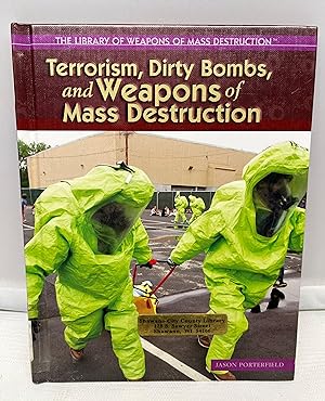 Terrorism, Dirty Bombs, and Weapons of Mass Destruction (THE LIBRARY OF WEAPONS OF MASS DESTRUCTION)