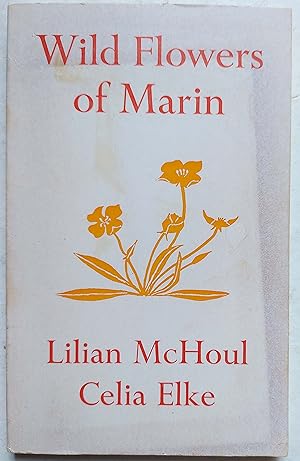 Wild Flowers of Marin: A Layman's Handbook