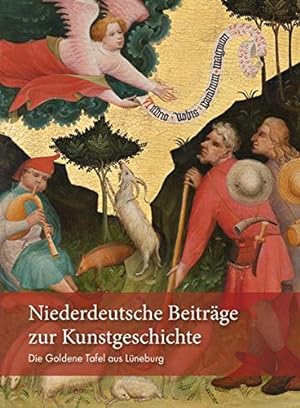 Niederdeutsche Beiträge zur Kunstgeschichte, Neue Folge, Band 5 : Die Goldene Tafel aus Lüneburg....