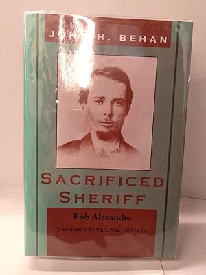 John H. Behan: Sacrificed Sheriff
