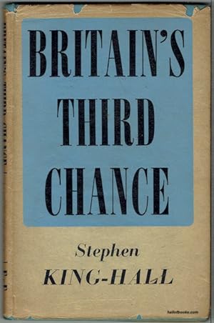 Britain's Third Chance: A Book About Post-War Problems And The Individual