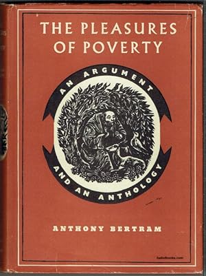 The Pleasures Of Poverty: An Argument And An Anthology