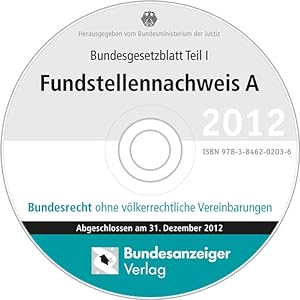 BGBL Fundstellennachweis A 2012 CD-ROM: Bundesrecht ohne völkerrechtliche Vereinbarungen