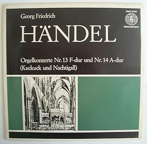 G.F.Händel - Orgelkonzerte Nr. 13 F-dur und die Nr. 14 A-dur (Kuckuck und Nachtigall) ( Vinyl LP )